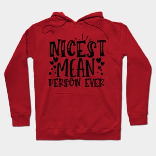 Nicest Mean Person Ever Hoodie